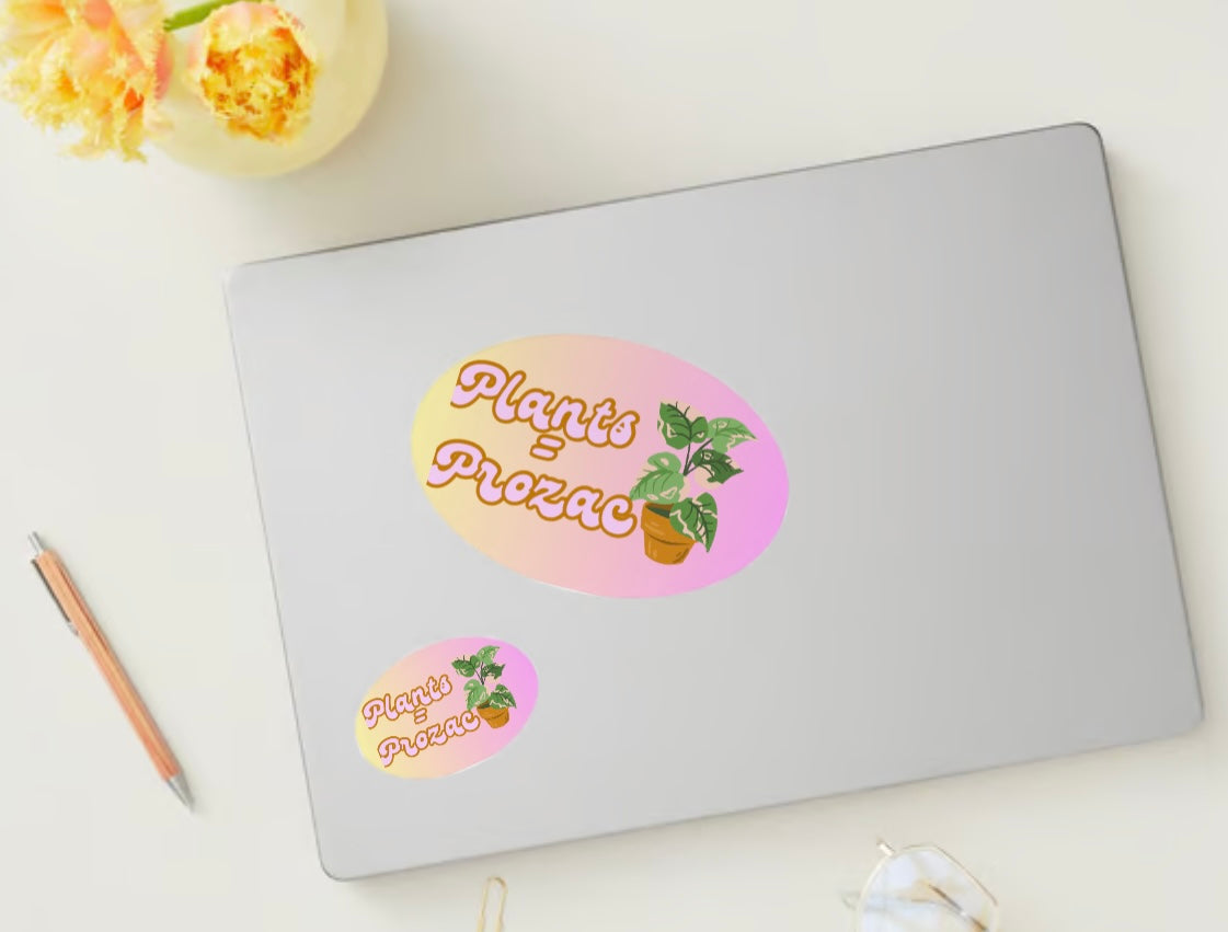 Plants=Prozac Sticker