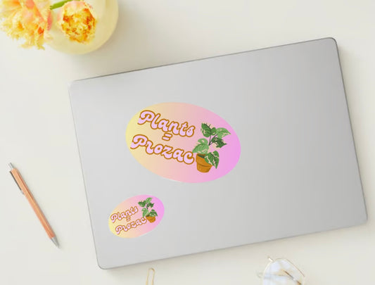 Plants=Prozac Sticker